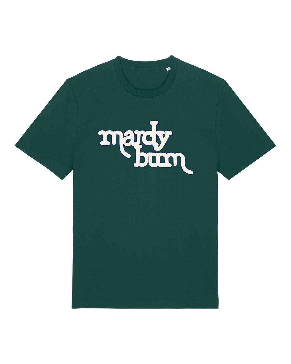 A dark green short-sleeve crewneck t-shirt with the phrase 'mardy bum' printed in a stylized white script inspired by Arctic Monkeys across the chest, displayed on a solid white background.